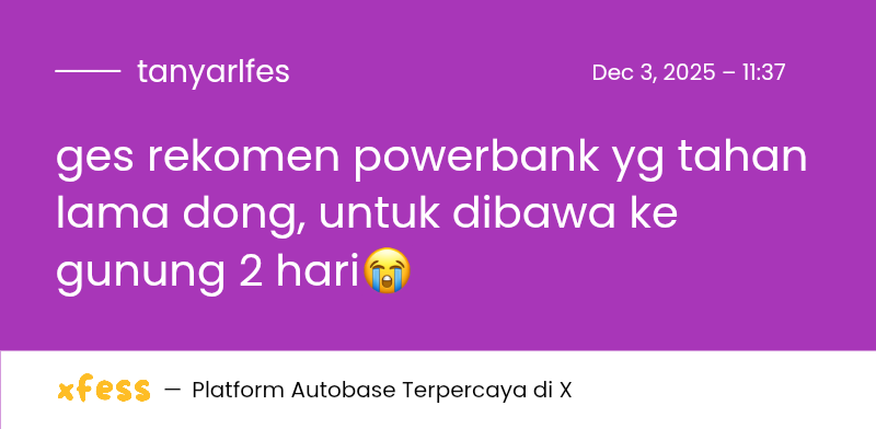 rekomen powerbank ya ges, thx! 💚