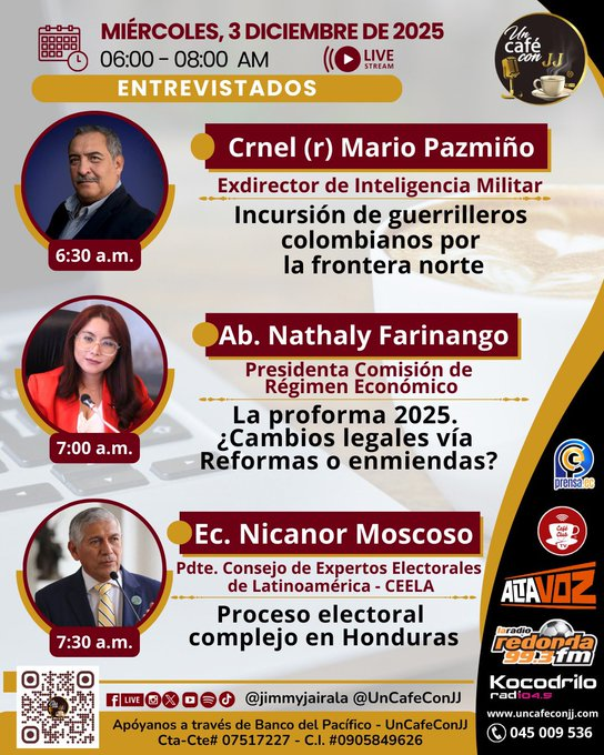 📊 FRONTERA NORTE, PROFORMA 2025 Y ELECCIONES EN HONDURAS

Este miércoles 3 de diciembre desde las 06:00 a.m., <a href="/jimmyjairala/">Jimmy Jairala</a> recibe a tres voces clave:

🟡 Crnel (r) Mario Pazmiño (<a href="/CoronelPazmino/">Mario R. Pazmiño Silva</a>) – Exdirector de Inteligencia Militar: incursión de guerrilleros colombianos por la
