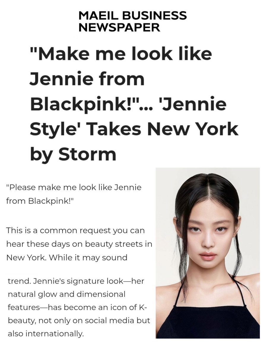 at_lyle's tweet image. 120225 Korea&apos;s leading economic newspaper, MAEIL Business Newspaper
#JENNIE&apos;s Makeup Style Takes New York 🇺🇸 by Storm

&quot;Jennie&apos;s signature look—her natural glow, dimensional features, has become an icon of K-beauty, not only on social media but also internationally.&quot;