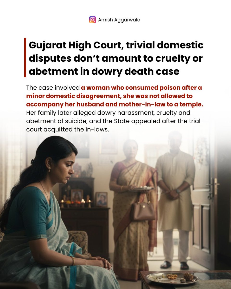 AmishAggarwala's tweet image. Gujarat High Court, trivial domestic disputes don’t amount to cruelty or abetment in dowry-death case

The case involved a woman who consumed poison after a minor domestic disagreement, she was not allowed to accompany her husband and mother-in-law to a temple. Her family later…