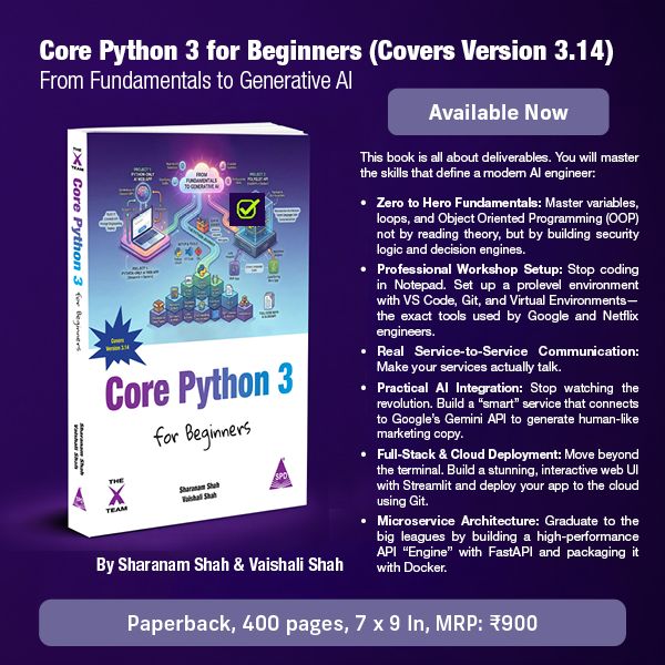 shroffpub's tweet image. Level up from beginner to AI-ready #Python developer. 🚀
Core Python 3 for Beginners by Sharanam Shah @explorewithsher 
Covers:
✅ Fundamentals &amp;amp; OOP
✅ VS Code + Git setup
✅ APIs, cloud deployment
✅ #GenAI with Gemini API 
Buy now 👉 shroffpublishers.com/books/97893680…   #corepython