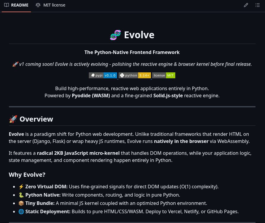 PARAG_GHATAGE's tweet photo. I just open-sourced Evolve.
A Python-native frontend framework that runs entirely in the browser using WebAssembly.
No virtual DOM.
Just Python → WASM → tiny DOM kernel.
It’s early, but v1 is coming soon.
Repo: https://t.co/ZvUbfmGDf1
#Python #wasm #Pyodide #OpenSource https://t.co/y9kArq3dw1