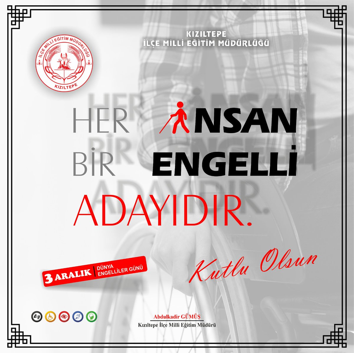 Farkındalık ve empatiyle tüm engelleri aşabiliriz.Bu anlamlı gün vesilesiyle, tüm engelli bireylerimizin 3 Aralık Dünya Engelliler Günü kutlu olsun.
#3Aralık #EngelleriAşıyoruz

Abdulkadir GÜMÜŞ
İlçe Milli Eğitim Müdürü