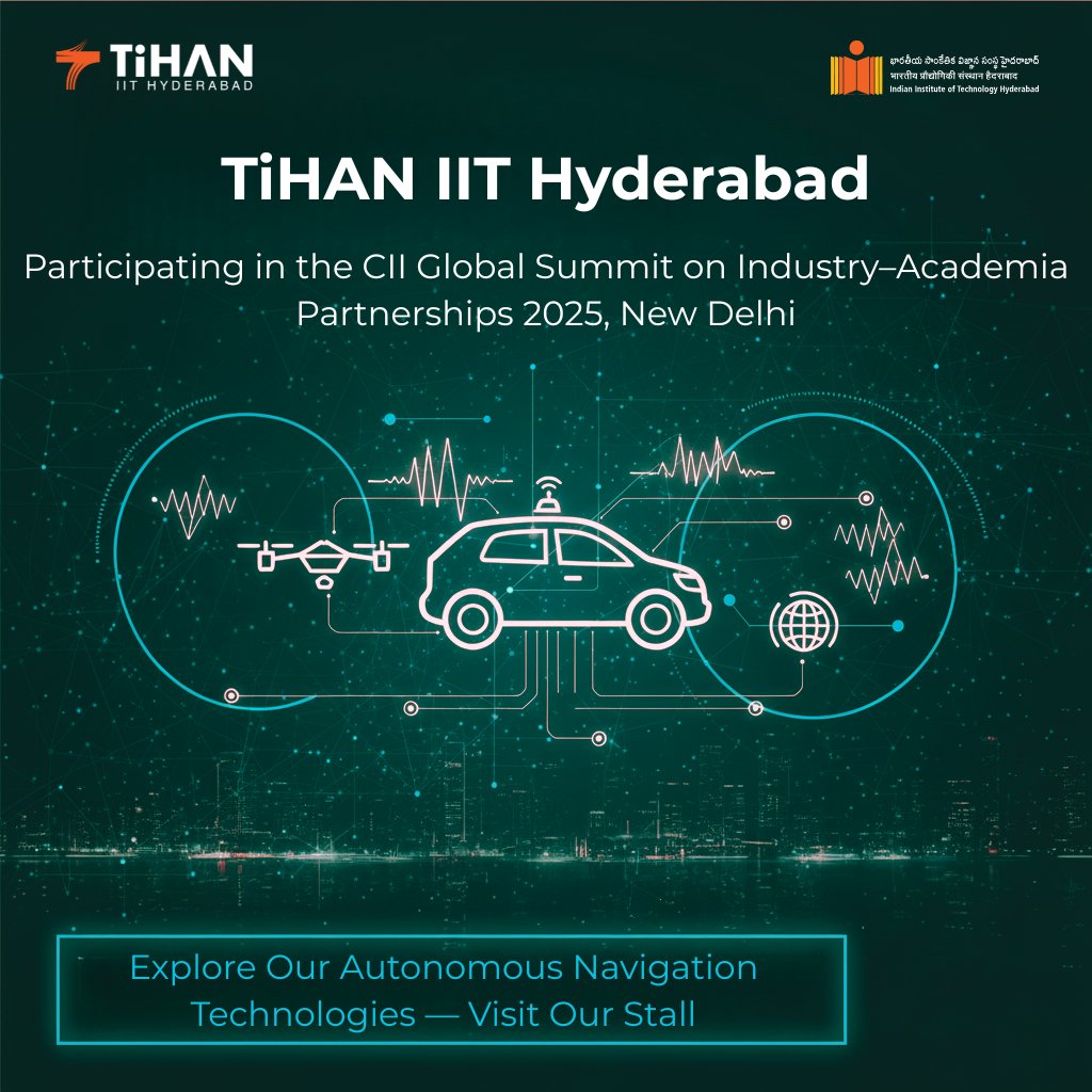 TiHAN – IIT Hyderabad will showcase its autonomous mobility, C-V2X, and intelligent mobility technologies at the CII Global Summit on Industry–Academia Partnerships 2025, New Delhi.

📍 Visit the TiHAN stall for collaborations.
🔗 tihan.iith.ac.in

#AutonomousMobility