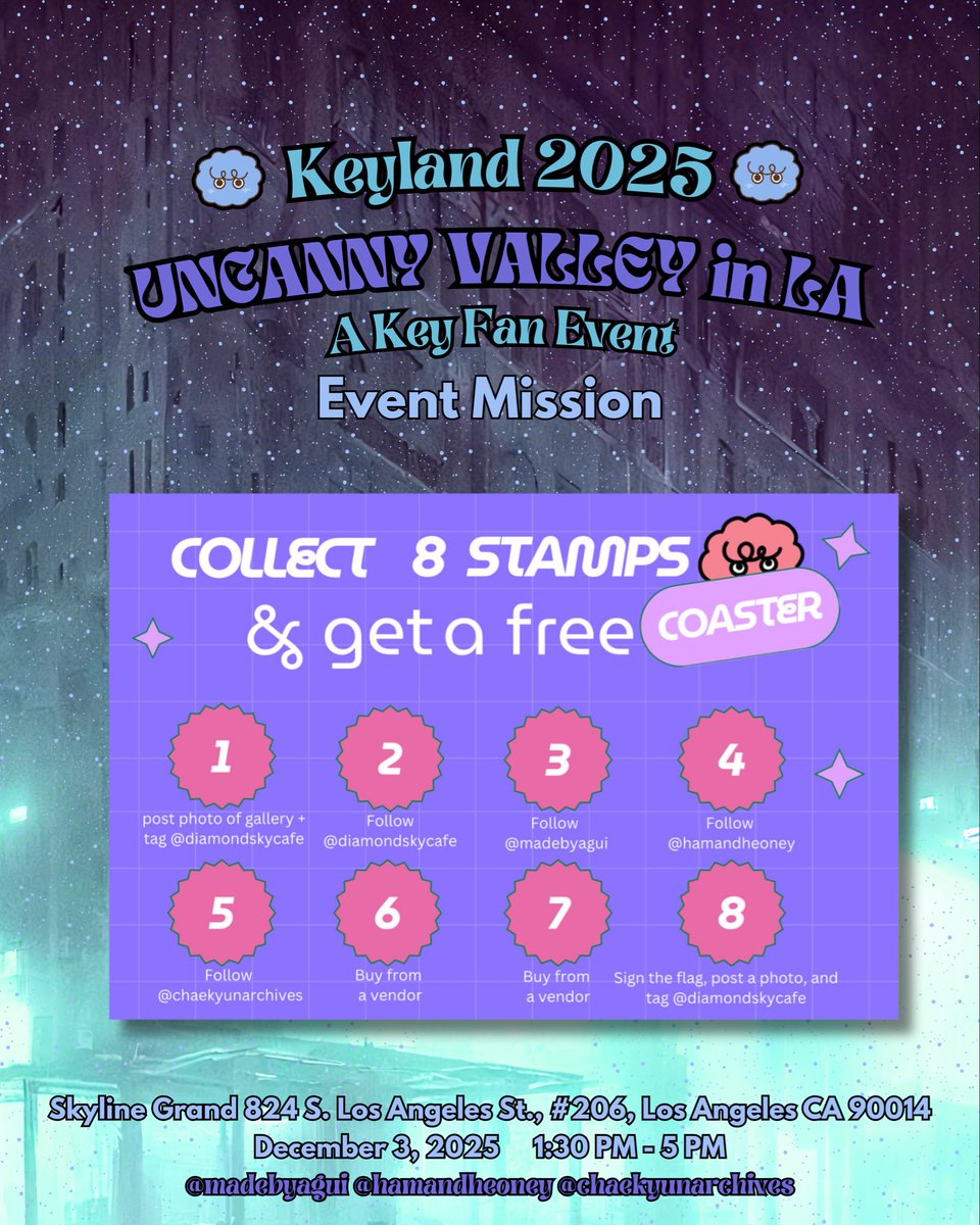 Event guide below for a smooth experience!

We will be sharing space with <a href="/DiamondSkyCafe/">Diamond Sky Cafe 🧋</a> and are incredibly excited for tomorrow!!!

#KEY #KEYLAND2025 #KEYLAND #UncannyValley #uncannyvalleyinLA #shawols #lilfreaks
