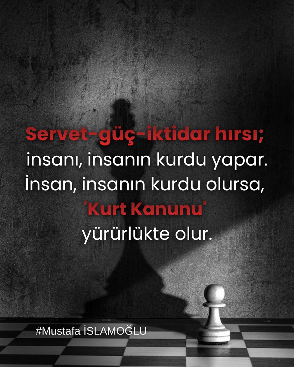 Servet-güç-iktidar hırsı; insanı, insanın kurdu yapar. İnsan, insanın kurdu olursa, 'Kurt Kanunu' yürürlükte olur. #mustafaislamoglu