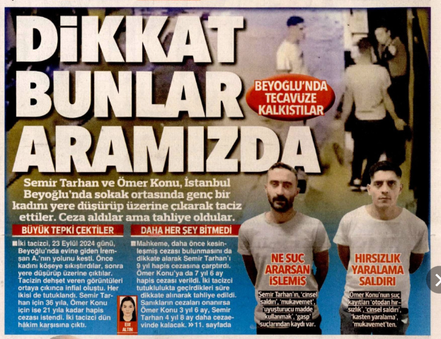 Sokak ortasında yalnız bir kadını yere yatırıp zorla öpüyorlar...
*
Müdahale edilmese, nerede duracakları belli olmayan bu sapıklardan biri 9 yıla diğeri 7 yıl 6 ay hapis cezasına çarptırılıyor.
*
Cezalarının onanması halinde biri 3 yıl 6 ay, diğeri 4 yıl 8 ay hapis yatacak...
*