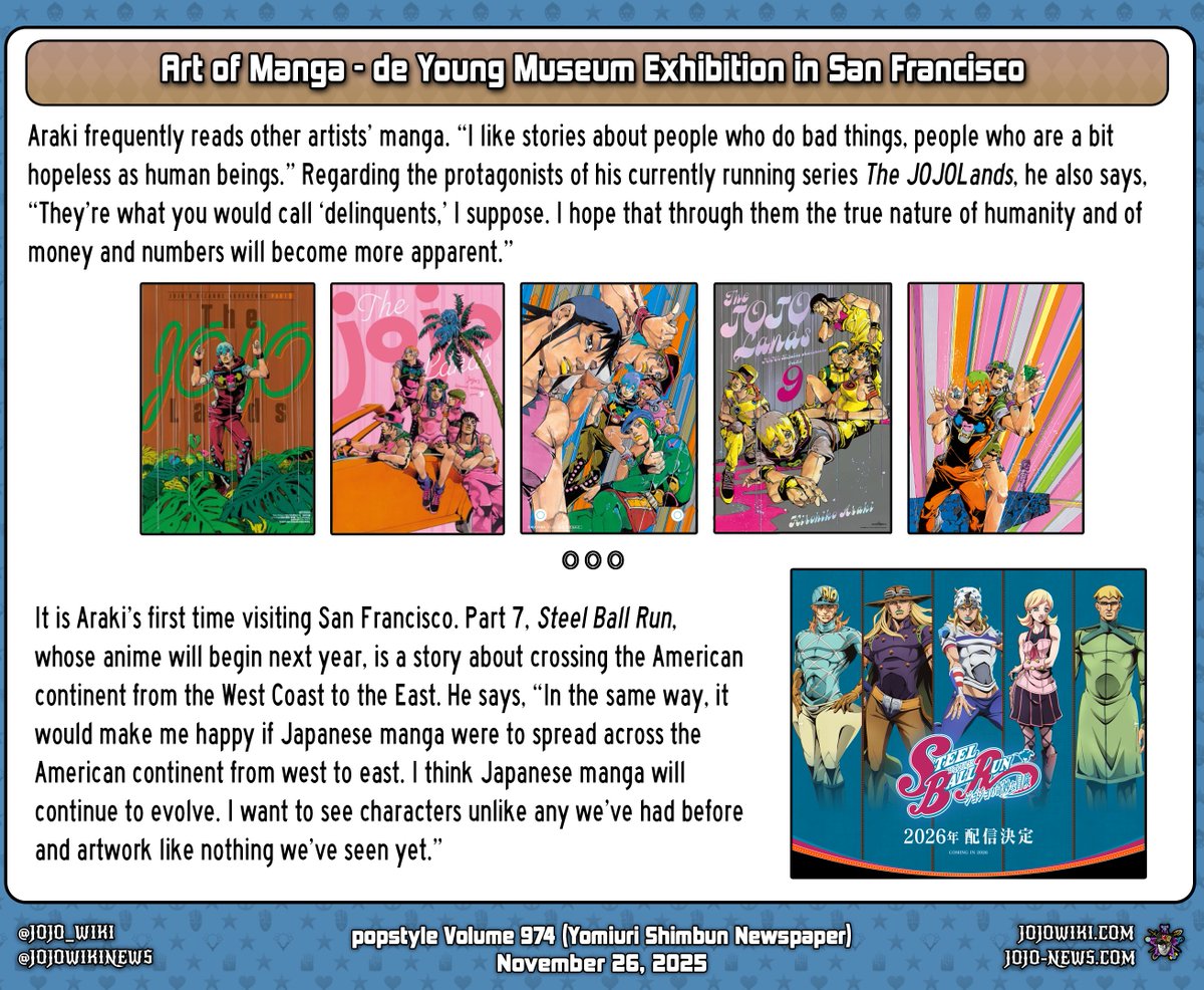 Interview with Hirohiko Araki when he visited the Art of Manga Exhibition at de Young Museum in San Francisco (Part 2) #TheJOJOLands #SteelBallRun
- Yomiuri Shimbun Newspaper (November 26, 2025)