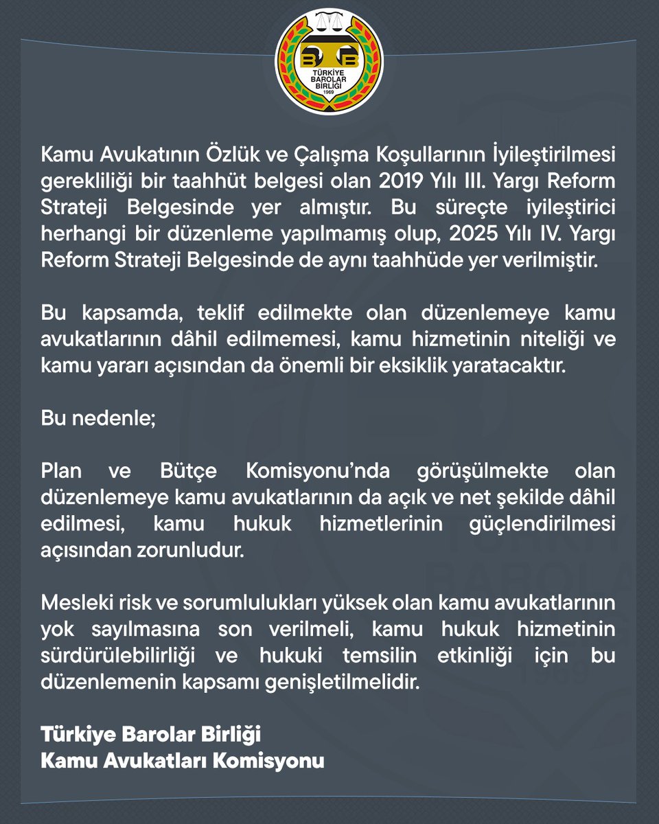 Kamu Avukatının Özlük ve Çalışma Koşullarının iyileştirilmesi  gerekliliği
Adalet Bakanlığınca 2019 Yılı III.Yargı Reform Strateji Belgesinde taahhüt edilmiştir. Gereği yapılmadığı için  2025 Yılı  IV.Yargı Reform Strateji Belgesine de  var. Bu tasarıyla hak teslimi bekliyoruz