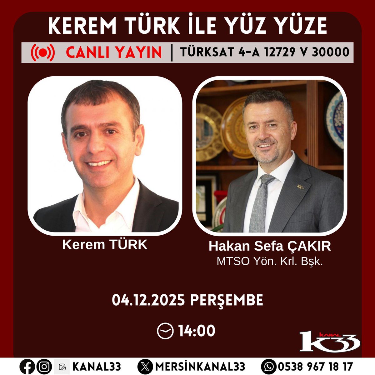 Mersin Ticaret ve Sanayi Odası (MTSO) Yönetim Kurulu Başkanı Hakan Sefa Çakır, 4 Aralık 2025 Perşembe günü saat 14.00'te Kanal 33 - Sun TV ortak yayınında Kerem Türk ile Yüz Yüze Programı'nın konuğu olacak.   

Gündeme ilişkin değerlendirmelerin yapılacağı program aynı günü Kanal