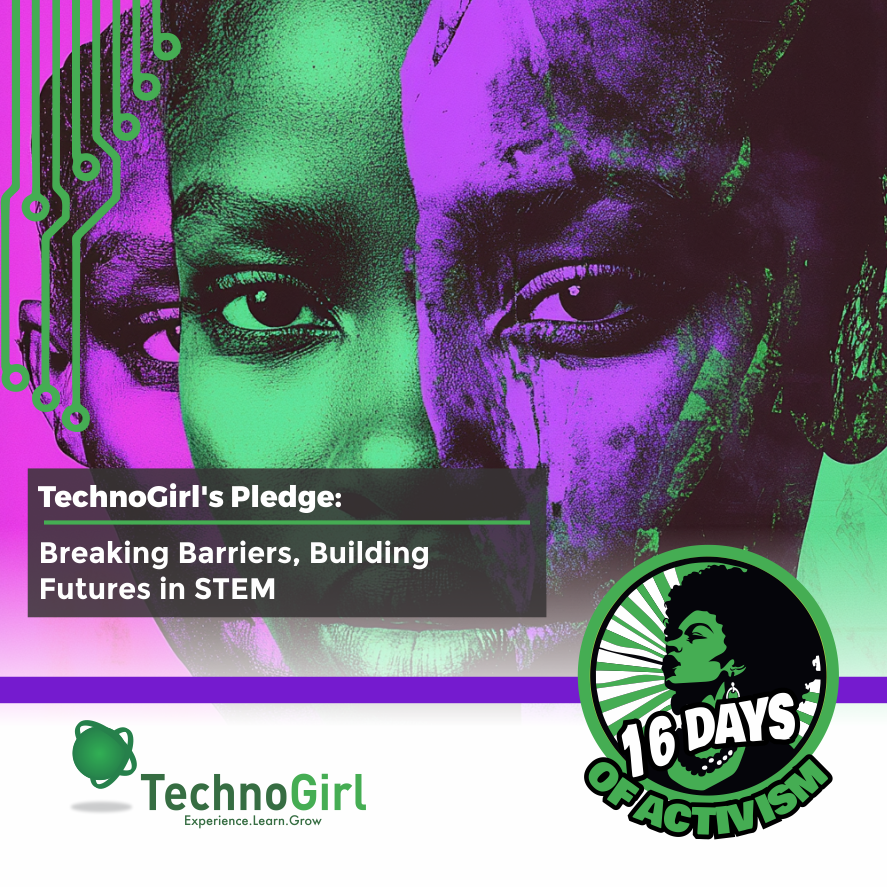 TechnoGirl's Pledge: Breaking Barriers, Building Futures in STEM 

This 16 Days of Activism against Gender-Based Violence, TechnoGirl Trust reaffirms its pledge to break the cycle of inequality by tackling one of its root causes: the systematic exclusion of young women from STEM.