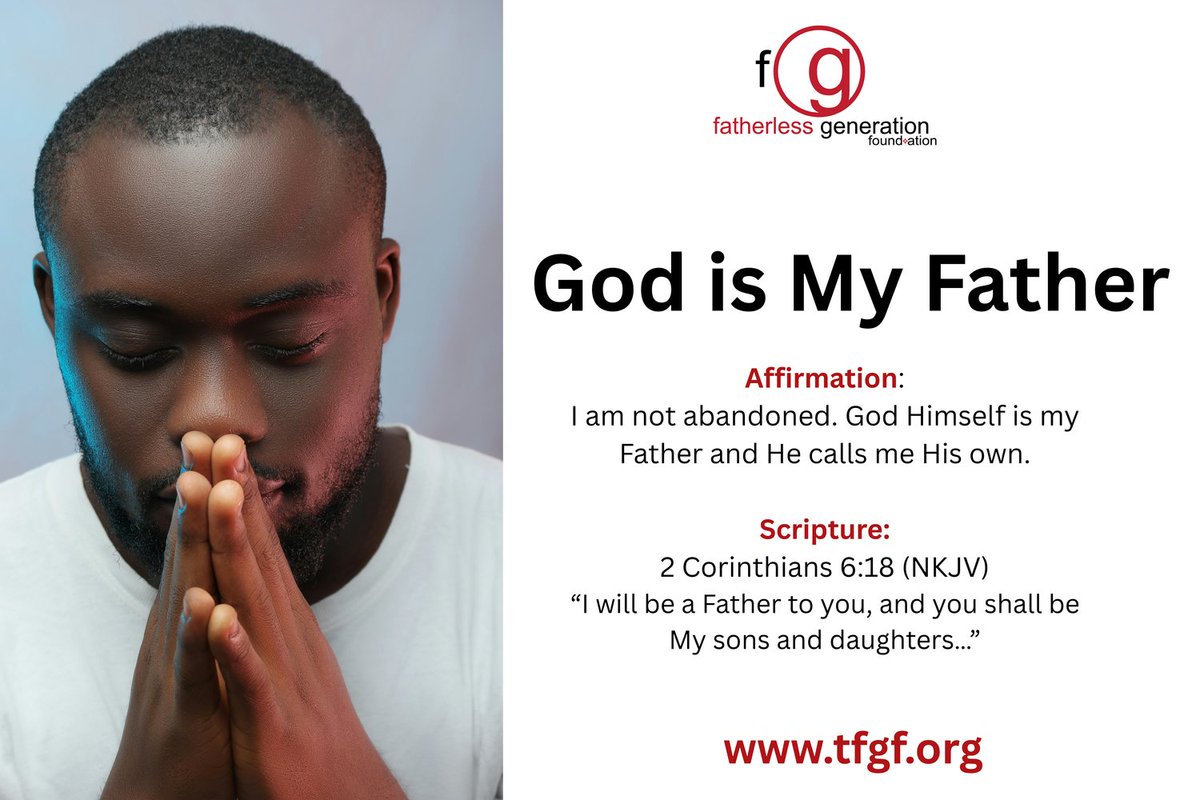 Werfatherless's tweet image. Weekly Affirmations and Prayers against #fatherless statistics:

GOD IS MY FATHER

#Affirmation:
I am not abandoned. God Himself is my Father, and He calls me His own.

#Scripture:
2 Corinthians 6:18 (NKJV) “I will be a Father to you, and you shall be My sons and daughters…”