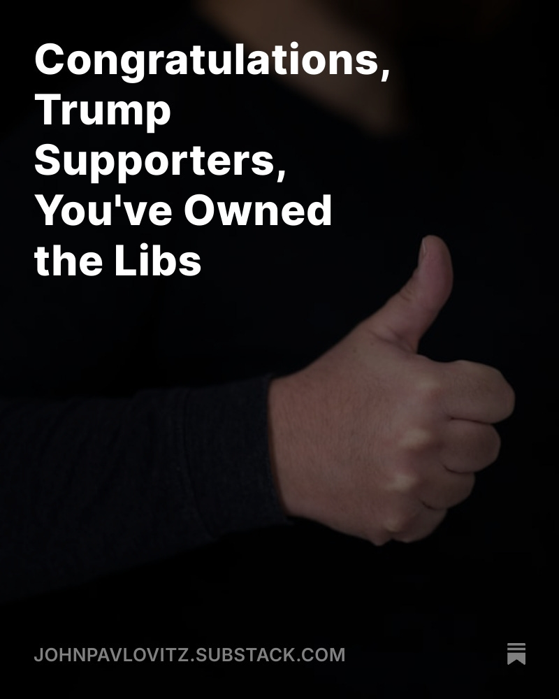 johnpavlovitz's tweet image. Congratulations, Trump supporters, you’ve thoroughly and completely owned the Libs—and all it’s cost you is a functioning government, a working democracy, human rights, national peace, economic stability, affordable groceries, affordable healthcare, qualified leaders, and global
