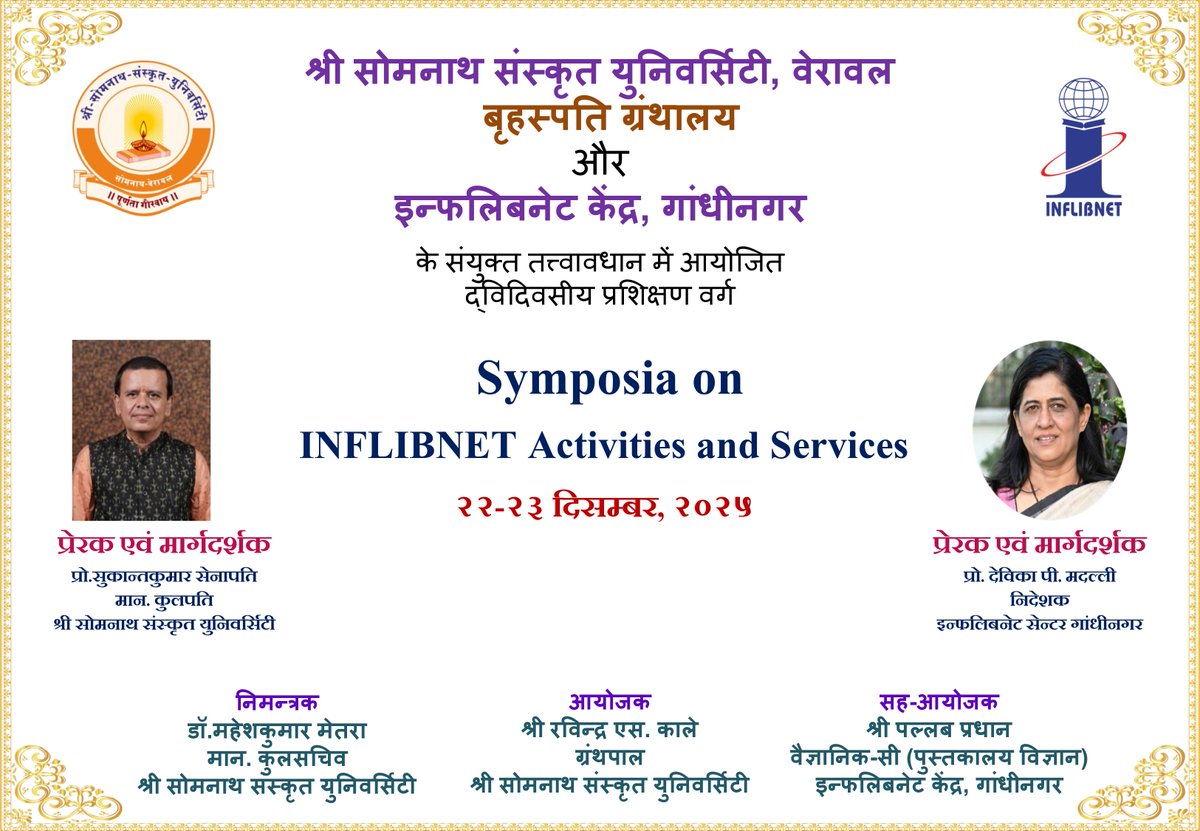 INFLIBNET's tweet image. 📢 Announcement!
Shree Somnath Sanskrit University, Veraval, in collaboration with the INFLIBNET Centre, Gandhinagar, is organising a Two-Day Symposia on INFLIBNET Activities and Services. 
📅 Date of Programme: 22–23 December 2025
📝 Last Date for Registration: 15 December 2025