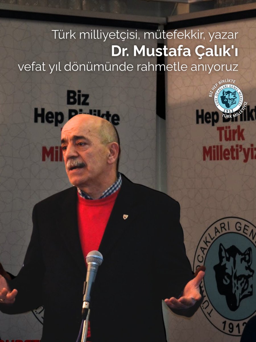 Türk milliyetçisi, mütefekkir, yazar Dr. Mustafa Çalık'ı vefat yıl dönümünde rahmetle anıyoruz.