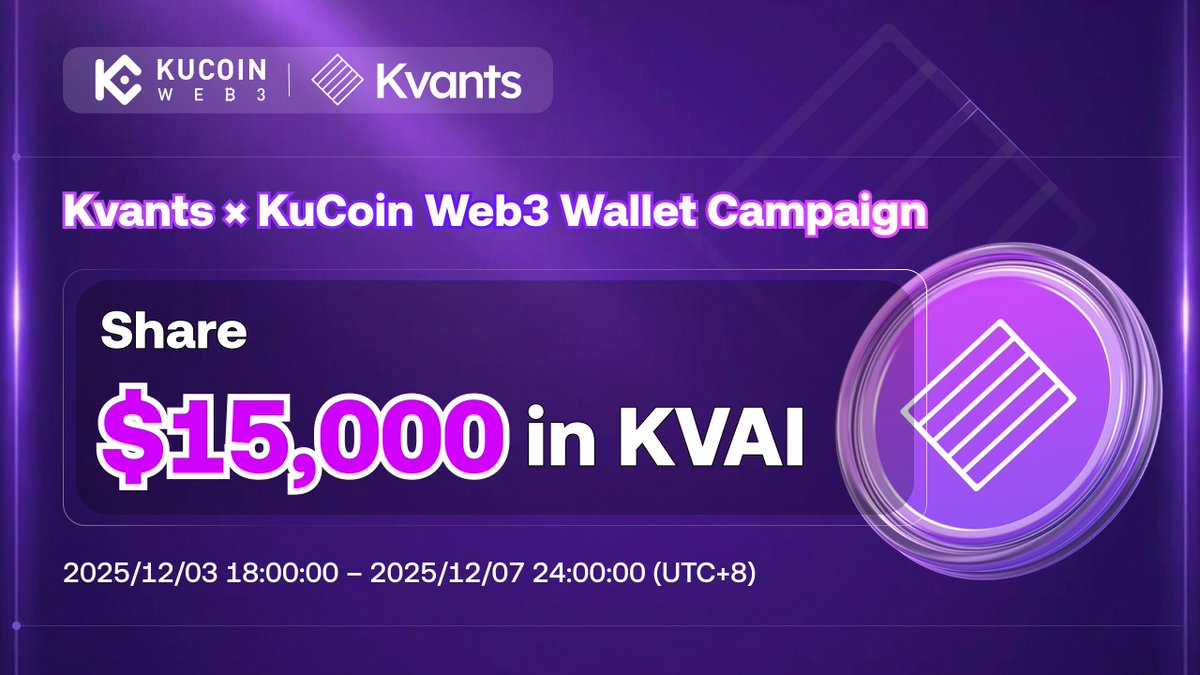 🚀 Join to Share $15,000 in $KVAI
🗓 2025/12/03 18:00 – 2025/12/07 24:00 (UTC+8)
🔗 Chain: SOL

To Enter
1️⃣ Follow <a href="/KuCoin_Web3/">KuCoin Web3 Wallet</a> &amp; <a href="/KvantsAI/">Kvants</a>
2️⃣ Like + RT + Tag 3 frens
3️⃣ HOLD ≥ $5 on SOL network in your KuCoin Web3 Wallet
4️⃣ Access the Kvants DApp using your KuCoin Web3 Wallet