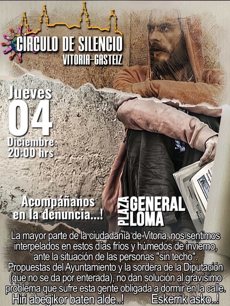 ⭕️ Convocatoria  Círculo de Silencio de #VitoriaGasteiz ⭕️

La mayor parte de la ciudadanía de Vitoria, nos sentimos interpelados en estos días fríos y húmedos de invierno, ante la situación de las personas "sin techo".

📍 4 de diciembre a las 20:00h en la Plaza General Loma.