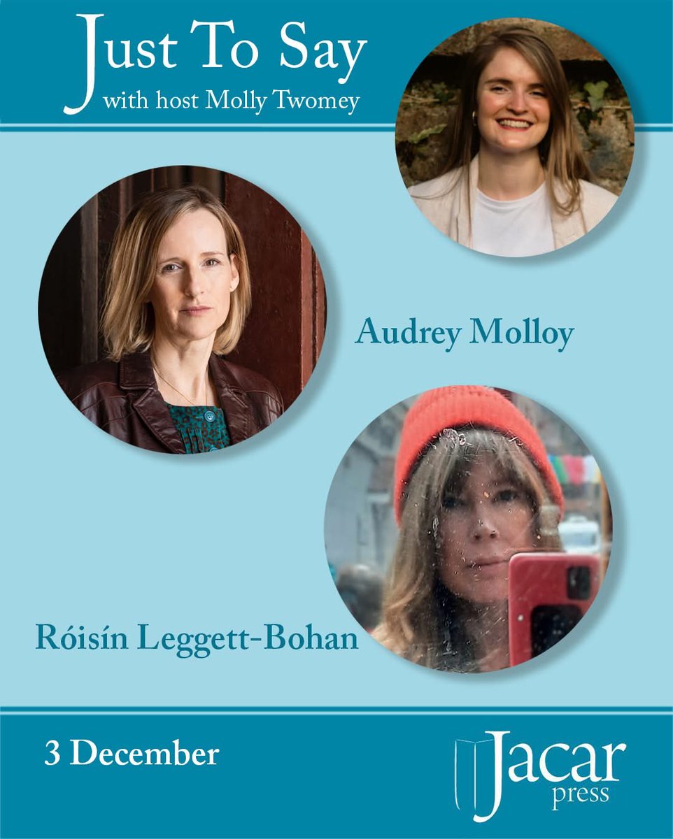 Join Molly Twomey for Jacar Press's Just to Say on Wednesday 3 December at 7:00pm for fresh poetry and chats with Audrey Molloy and Róisín Leggett-Bohan.
 Email jacarpress@gmail.com for the Zoom link.
#onlinepoetryevents #justtosay #irishpoetry #ArtsCouncilSupported