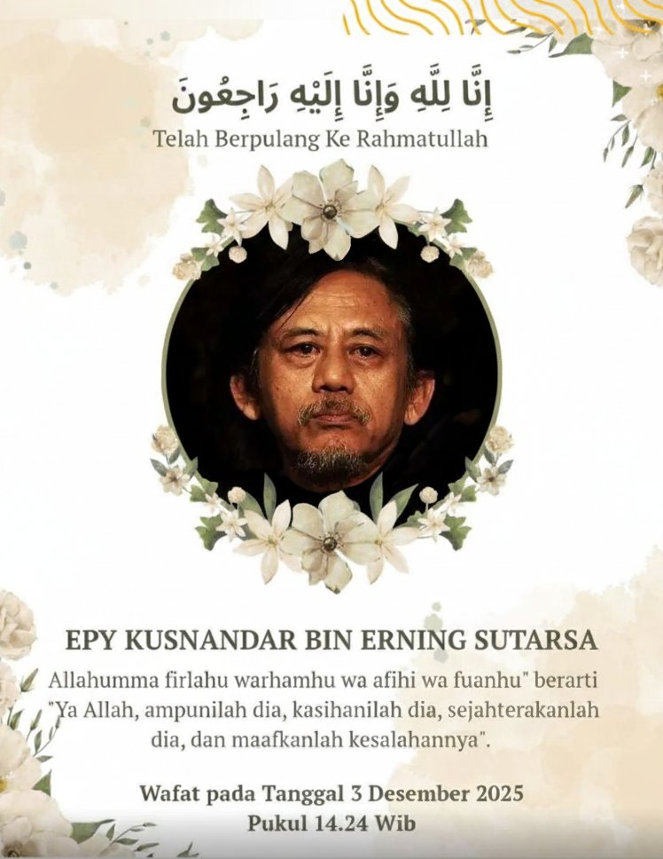 Dlodoh's tweet photo. Innalilahi wa inna ilaihi raji'un

Telah Berpulang ke Rahmatullah 
Nama: Epy Kusnandar (Kang Mus)
Lahir: 1 Mei 1964
Wafat: 3 Desember 2025
Usia: 61 Tahun

Semoga semua amal ibadahnya diterima disisi-Nya dan keluarga yang ditinggalkan diberikan ketabahan.

RIP Kang Mus 🥀 https://t.co/tSq1z61izI