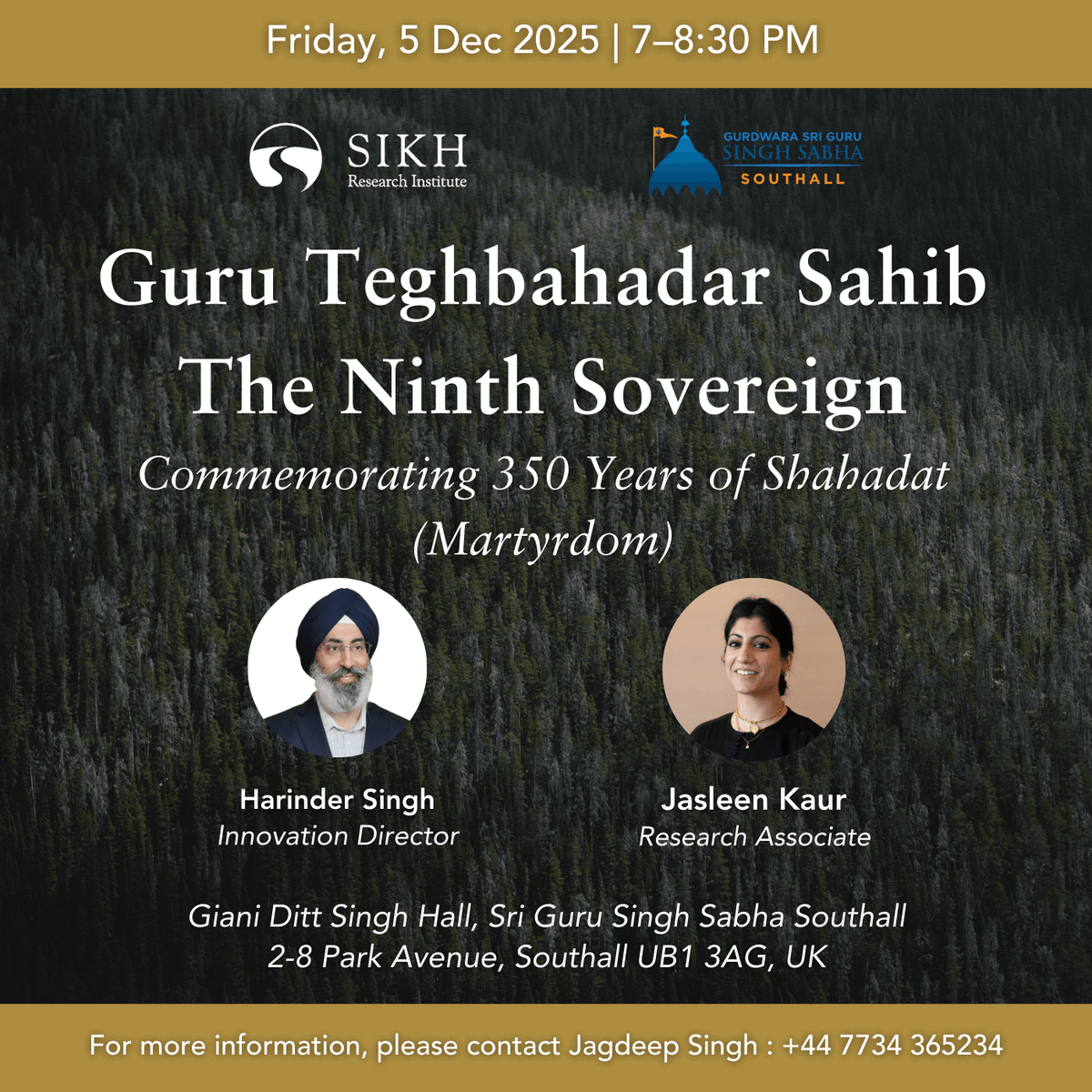 SikhRI's tweet photo. Join Harinder Singh (@1Force) and Jasleen Kaur in Southall for a talk and Q&A as we explore the legacy of Guru Teghbahadar Sahib.
📍 Sri Guru Singh Sabha Southall, Park Avenue, United Kingdom
📅 Friday, 5 Dec 2025 | 7–8:30 PM
@sgsssouthall #SikhRIEvents #SikhRI #SikhHistory #350Years #Shahadat #Southall
