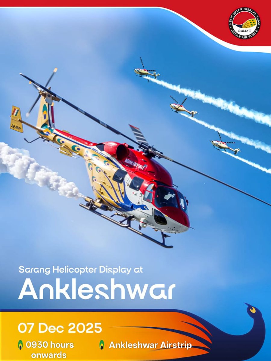 Get ready, Ankleshwar!

The Indian Air Force's globally renowned Sarang Helicopter Display team will perform a spectacular aerial display on 07 Dec 2025 from 0930 hours onwards at Ankleshwar Airstrip. Witness the grace, precision and skill of the IAF as the ALH Dhruv helicopters