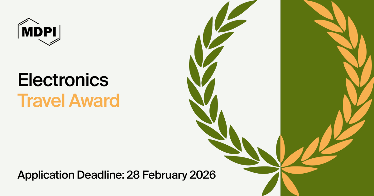 ElectronicsMDPI's tweet image. 📣 Apply Now! The #Electronics Travel Award is Open for Applications! 🗺✈️
🔗 Submit your Application: mdpi.com/journal/electr…

📆 Application deadline: 28 February 2026 
🗓️ Winner announcement: 30 April 2026

#AwardApplications #MDPI