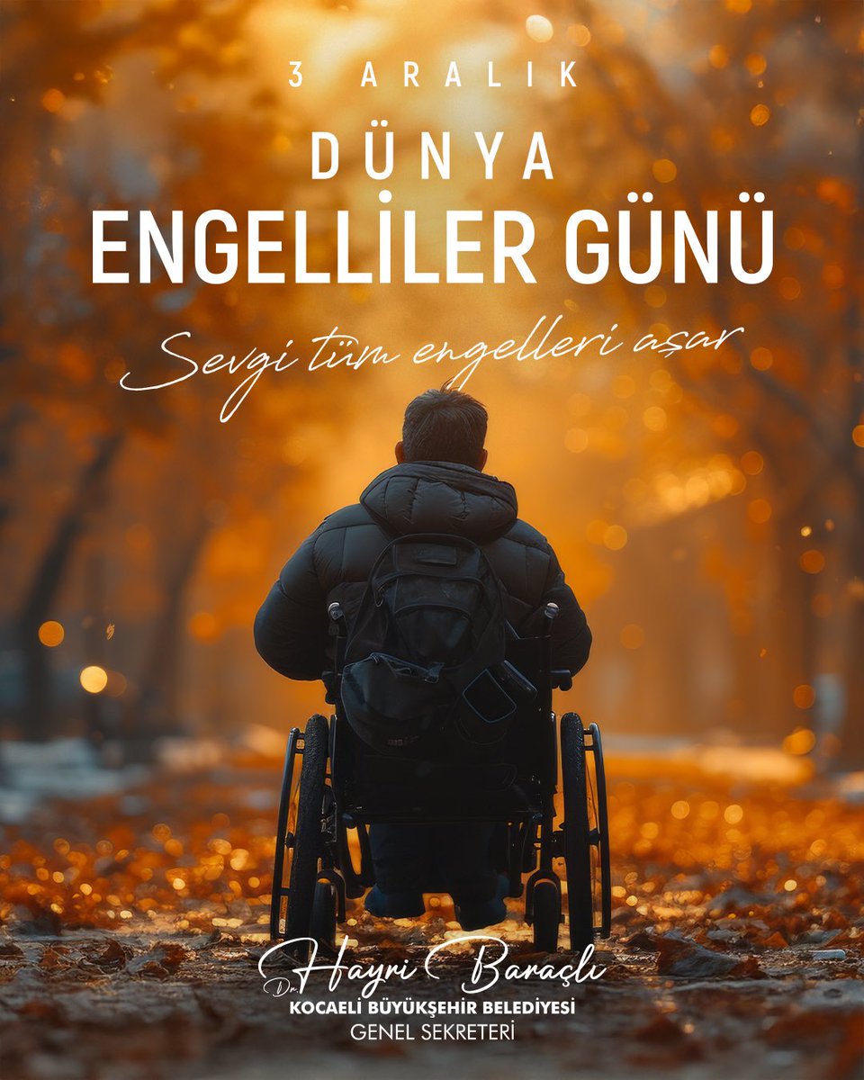 3 Aralık Dünya Engelliler Günü’nde farkındalıkla, tüm engelli kardeşlerime sevgilerimi sunuyorum.