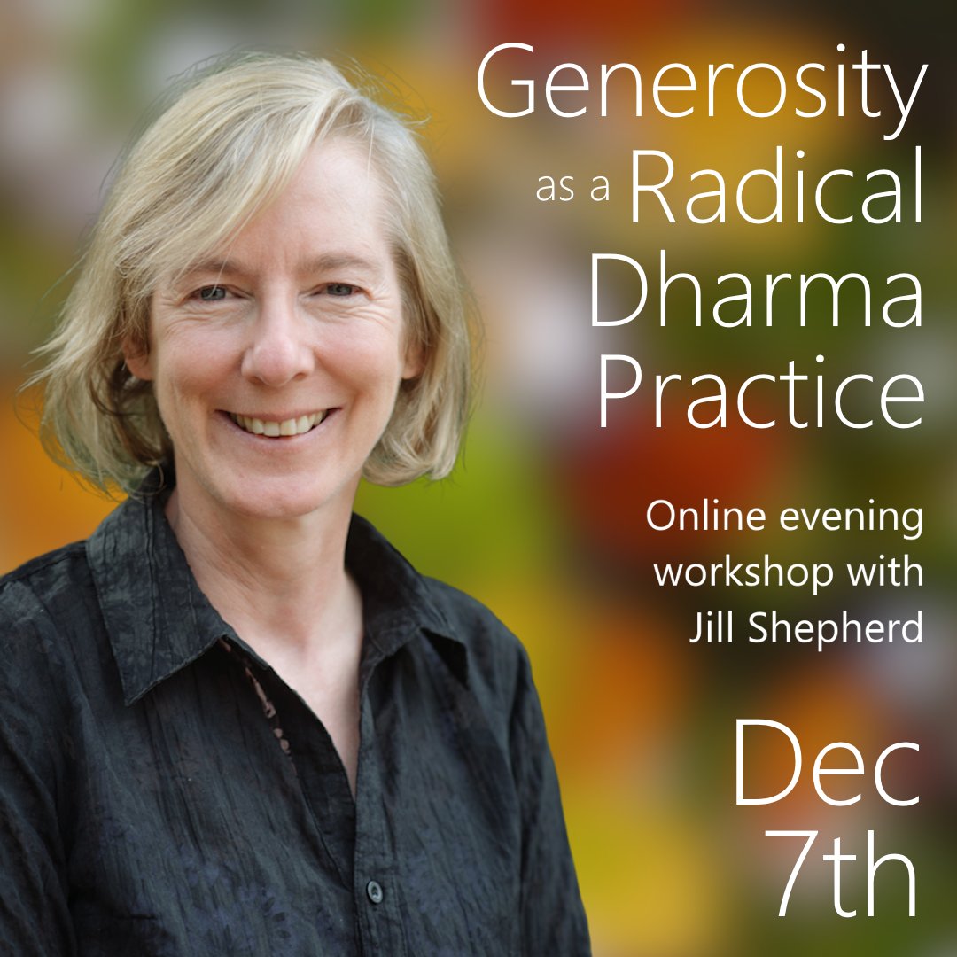 LondonInsight's tweet image. Join us this Sunday (7th Dec) for an online evening workshop with Jill Shepherd on the theme of “Generosity as a Radical Dharma Practice”.

Jill will give a talk, guide a meditation practice and offer an opportunity for questions. More info and booking: londoninsight.org/event/online-g…