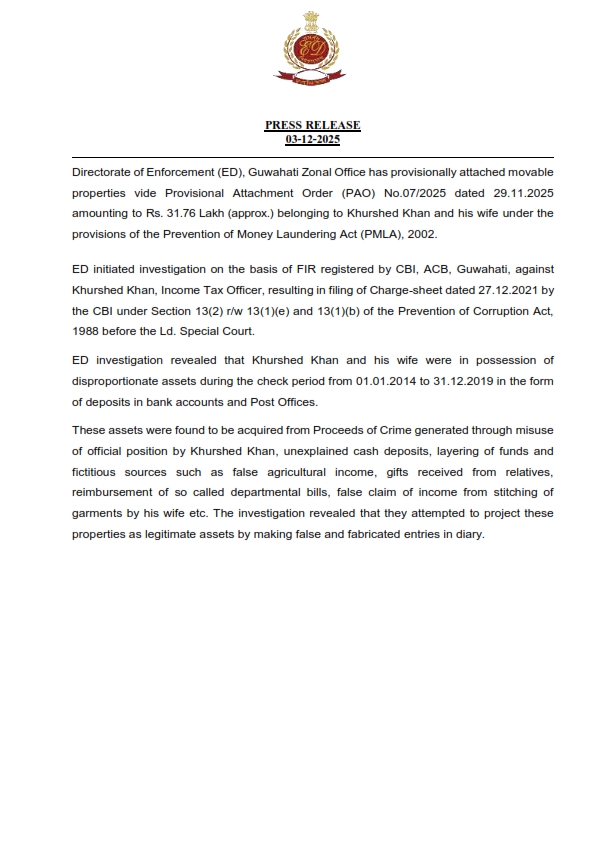 dir_ed's tweet image. ED, Guwahati has provisionally attached movable properties vide Provisional Attachment Order (PAO) No.07/2025 dated 29.11.2025 amounting to Rs. 31.76 Lakh (approx.) belonging to Khurshed Khan, Income Tax Officer and his wife under PMLA, 2002 in the matter of disproportionate…