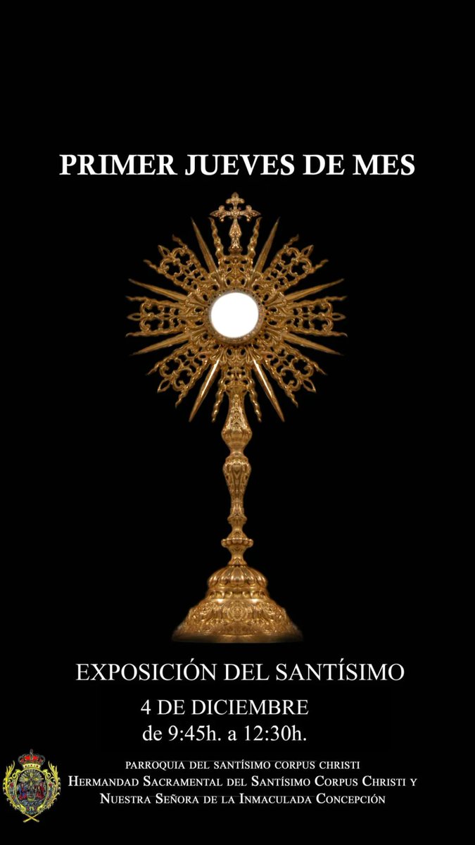 Como cada primer jueves del mes, mañana 4 de diciembre desde las 9:45 hasta las 12:30 horas tendremos Exposición del Santísimo Sacramento en nuestra Parroquia.