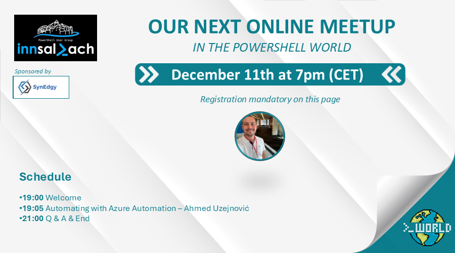 SynEdgy's tweet image. 🚀 PowerShell World | 11 Dec with @AUzejnovic &amp;amp; the @PsugInnSalzach 

Online session on real-world #automation: smarter #scripts, stronger #pipelines, cleaner #patterns.
Join in for free 👇

meetup.com/powershell-wor…

#PowerShell #DevOps
