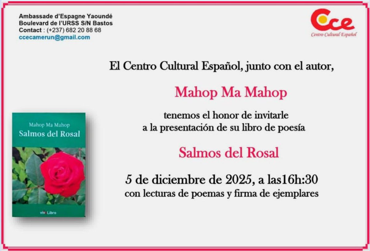 BenConsultings's tweet image. Embajada de España en Camerún/ Ambassade d&apos;Espagne au Cameroun

#livre #lecture #poème #poésie #espagnol #espana #libro #poemas #poesia

Presentación del libro de poesía en español &quot;Salmos del Rosal&quot; del autor camerunés Mahop Ma Mahop en el CCE. Este viernes a las 16:30 con…