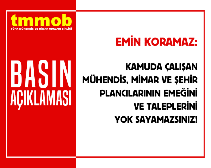 TMMOB Yönetim Kurulu Başkanı Emin Koramaz, 3 Aralık 2025 tarihinde "Kamuda Çalışan Mühendis, Mimar ve Şehir Plancılarının Emeğini ve Taleplerini Yok Sayamazsınız!" başlıklı bir basın açıklaması yaptı.

tmmob.org.tr/icerik/kamuda-…