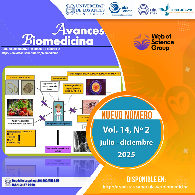Avances en Biomedicina.  Vol. 14, Núm. 2: Julio-Diciembre 2025. Disponible en: erevistas.saber.ula.ve/biomedicina <a href="/ULA_DTES/">DTES ULA</a> <a href="/rectoradoula/">Rectorado ULA</a> <a href="/PrensaULA/">Noticias Prensa ULA Cuenta Oficial</a> <a href="/CDCHTA/">CDCHTA ULA</a> <a href="/CdchtaUla/">Publicaciones CDCHTA ULA</a> <a href="/revistasve/">Revistas Científicas de Venezuela</a>