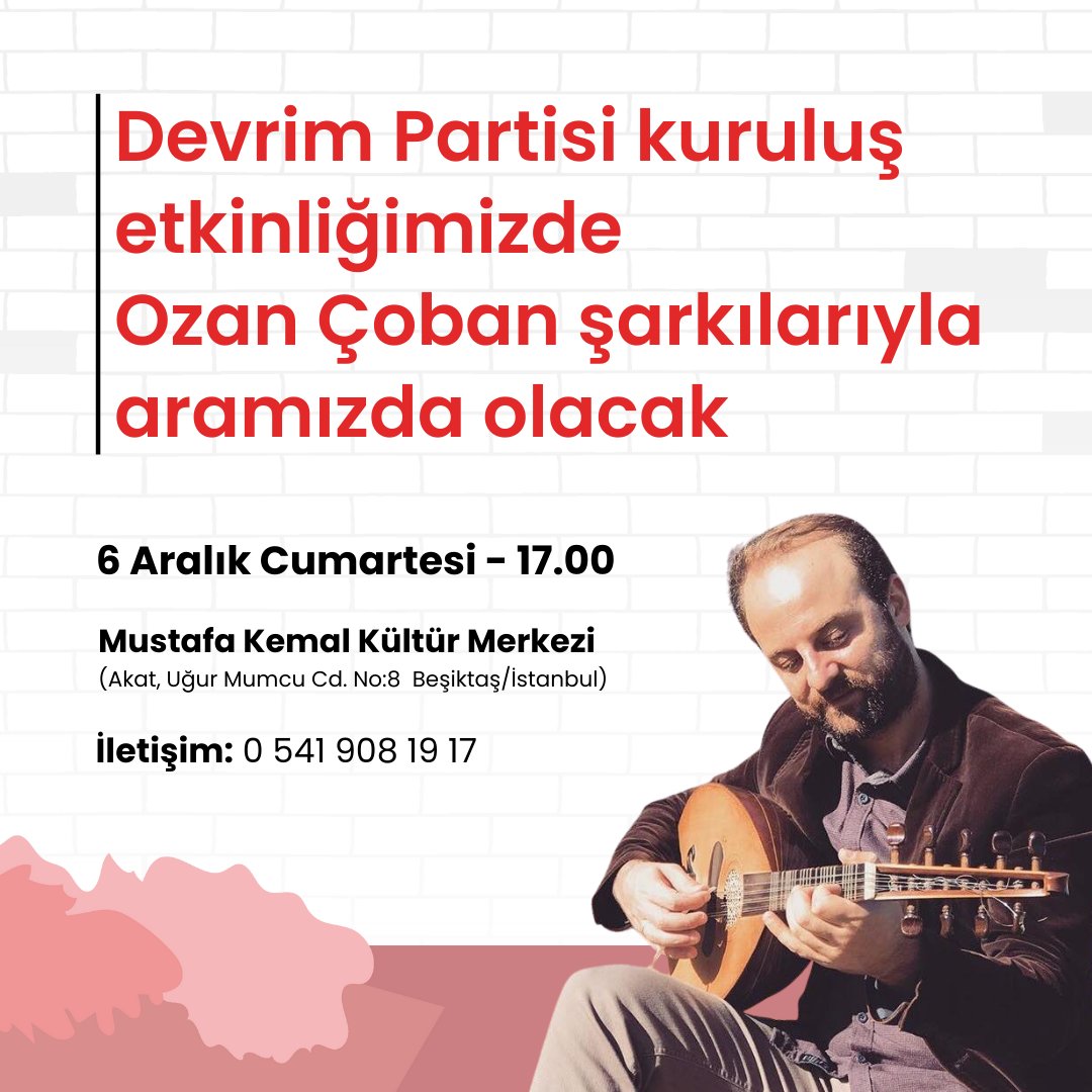 📢 Devrim Partisi Kuruluyor

Kuruluş etkinliğimizde Ozan Çoban (<a href="/cobanozan/">Ozan Çoban</a>) şarkılarıyla aramızda olacak.

📌 6 Aralık Cumartesi 
📌 17.00
📌 Mustafa Kemal Kültür Merkezi - Beşiktaş / İstanbul 

Devrimci, cumhuriyetçi, yurtsever bir parti kuruyoruz. Eşit ve özgür bir Türkiye'nin