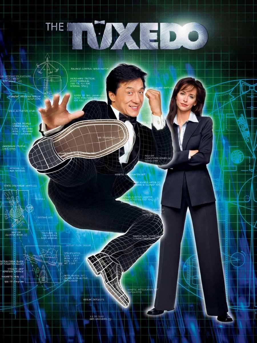The Tuxedo-2002
الممثل جاكي شان من سائق تاكسي إلى شخص باسم مستعار لشخصية هامة بعد تعرضه لحادث  وببدلة خارقة هي متعددة المهام بثنائيه جميلة مع الممثلة جينيفر هيويت ، أكشن مع جرعات الكوميديا بقصة بسيطة هدفها ايقاف تلويث المياه من قبل عصابة شريرة ، تقييمي : 7/10.