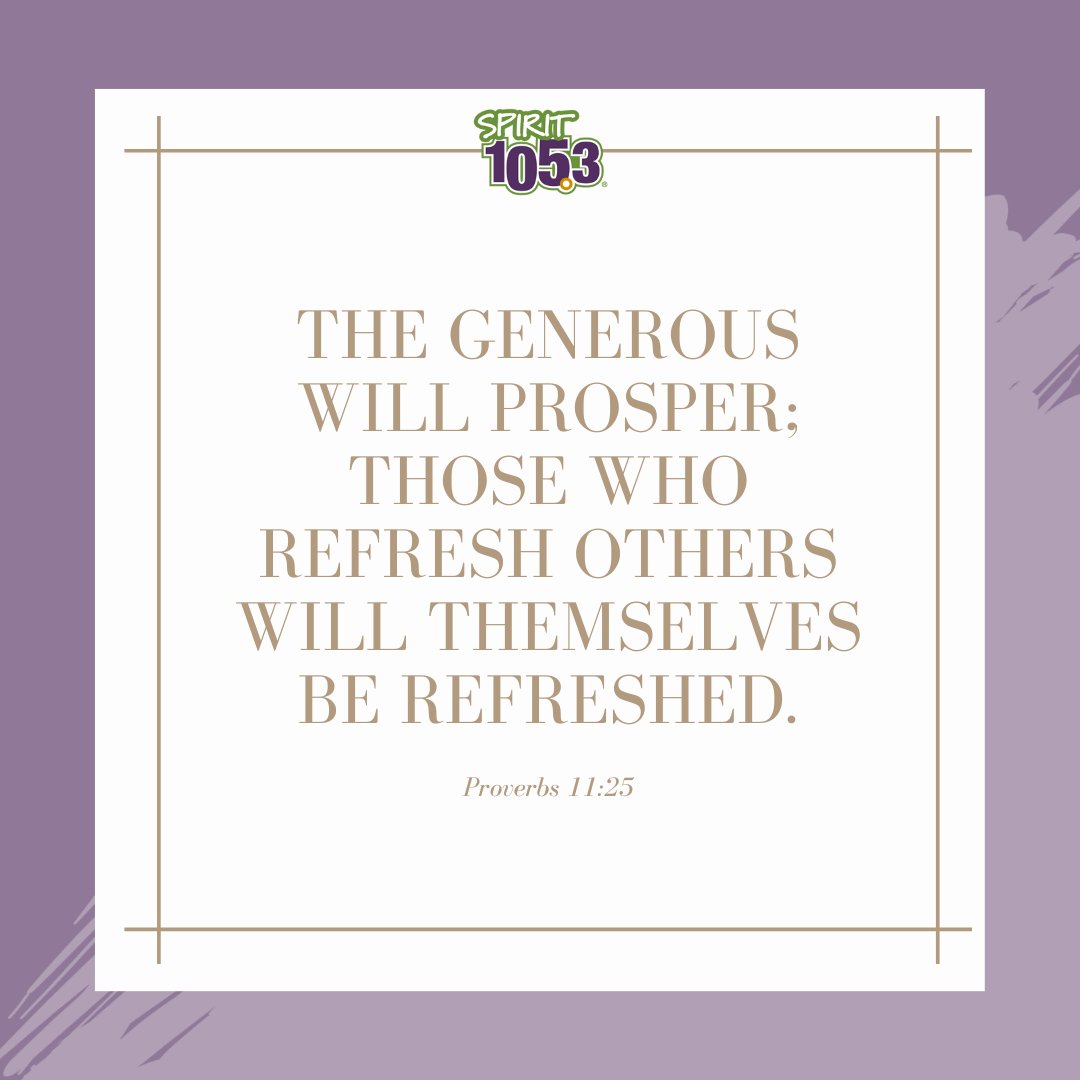 Proverbs 11:25The generous will prosper; those who refresh others will themselves be refreshed.
.
.
#verse #dailyverse #hope #bibleverse #bible