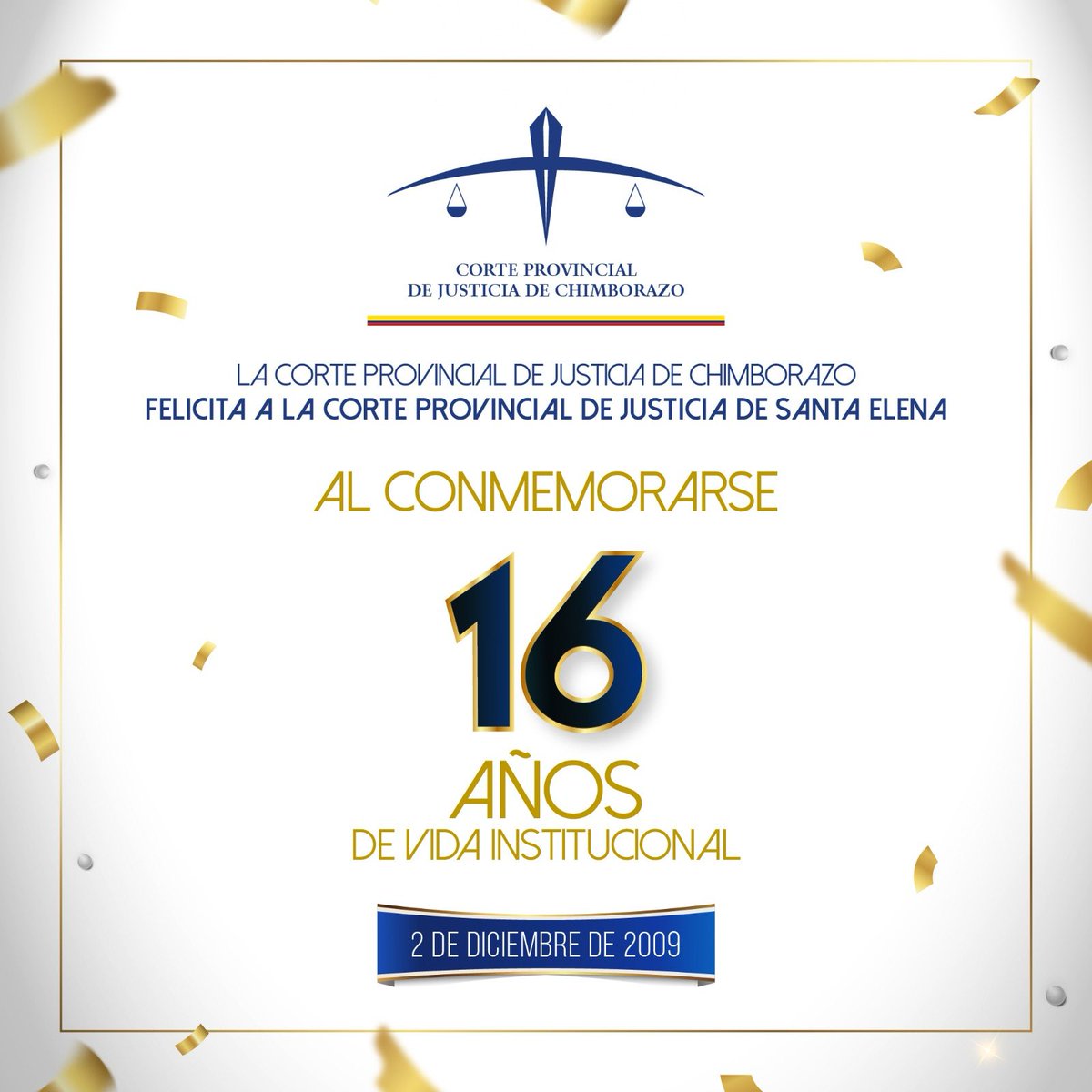 La <a href="/CorteChimborazo/">Corte Provincial de Justicia de Chimborazo</a>, expresa un cordial  saludo a la <a href="/CorteStaElena/">Corte Provincial de Santa Elena</a>, al conmemorarse un nuevo aniversario de su creación.

Celebramos junto a ustedes este importante acontecimiento que refleja años de trabajo comprometido al servicio de la ciudadanía.
