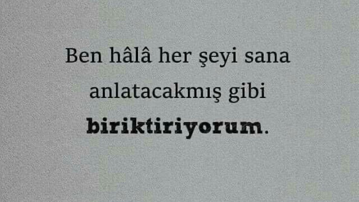 rodyasair's tweet photo. Ben hâlâ 
her şeyi sana anlatacakmış gibi 
biriktiriyorum. https://t.co/dLGcGWMLvV