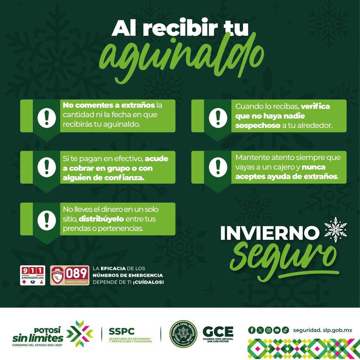 💵❄️ Este #InviernoSeguro2025 cuida tu aguinaldo.
Sigue estas medidas: no compartas montos, acude acompañado, distribuye el efectivo, mantente alerta y nunca aceptes ayuda en cajeros. 👀✔️
☎️911 y 089 disponibles 24/7.
<a href="/RGC_Mx/">Ricardo Gallardo Cardona 🇲🇽</a> 
#RicardoGallardo #PotosíSinLímites #SanLuisPotosí
