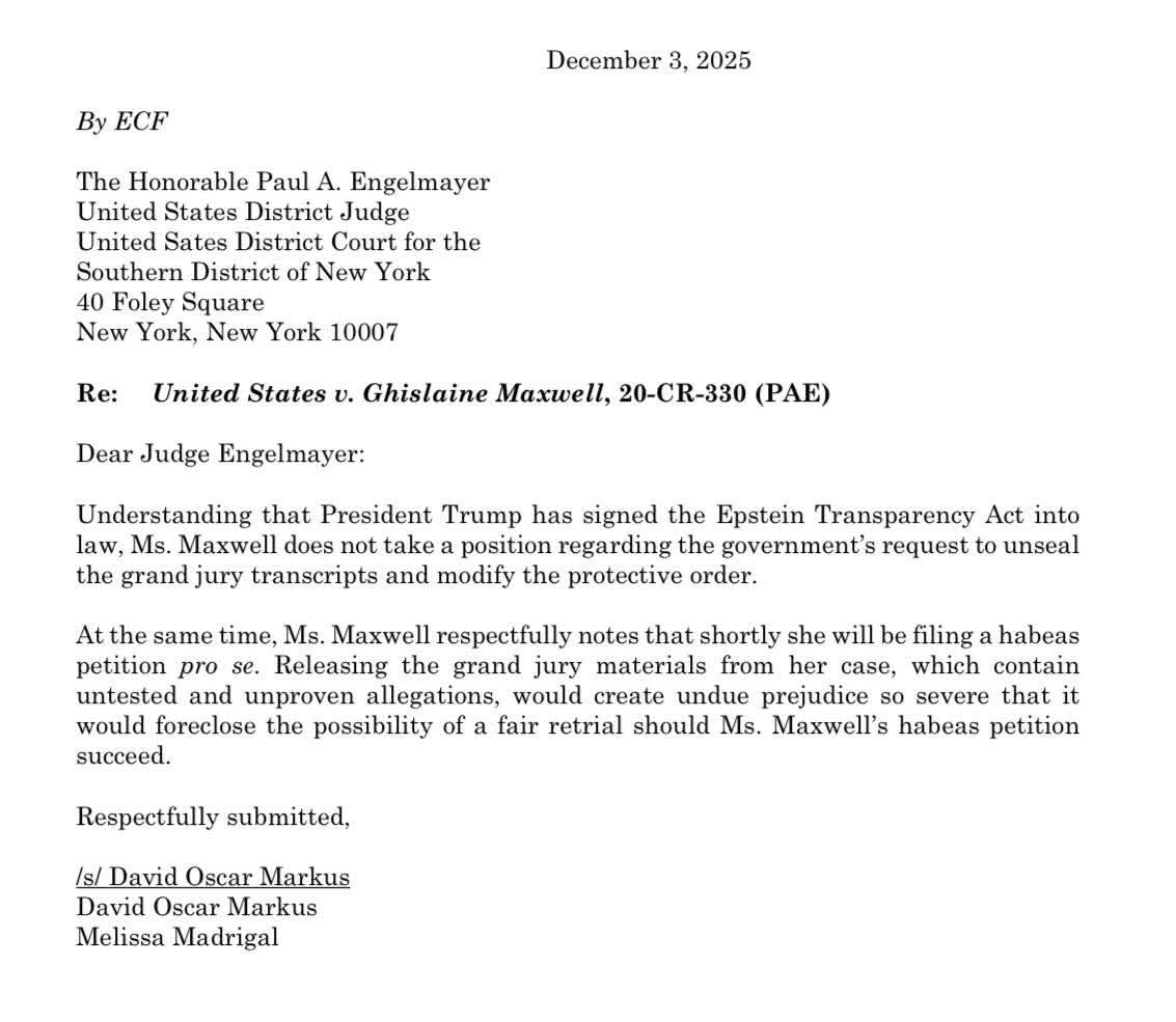 Ghislaine Maxwell is afraid of the Epstein Files Transparency Act releasing the Epstein files.

She claims that releasing the Epstein files will impede her habeas petition pro se - which is a motion challenging the legality of her imprisonment, being filed by herself without a