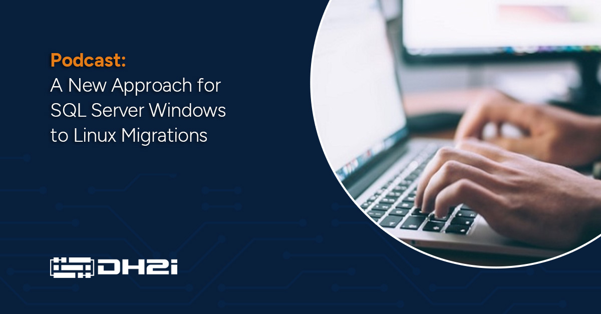 DH2i's tweet image. [Podcast] Cross-platform #SQLServer Availability Groups spanning Windows and #Linux is a huge proprietary capability of DxEnterprise that unlocks drastically simplified migrations for organizations modernizing workloads to Linux/containers. Learn more: na2.hubs.ly/H02lThv0