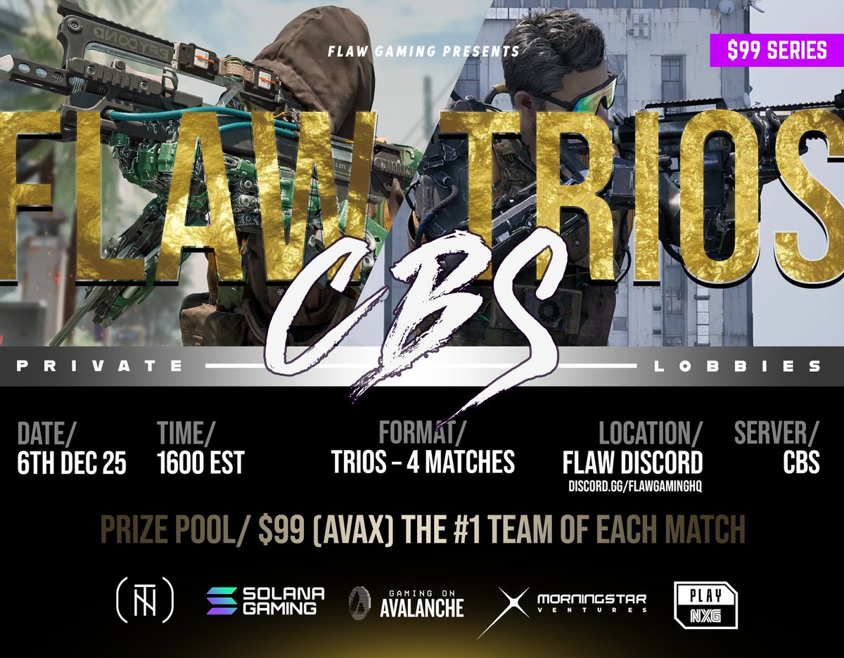 FLAW TRIOS $99 CBS Series - Dec 6

Private lobbies • CBS server • 4 back-to-back matches

🕒 16:00 EST (22:00 CET)
💰 $99 (AVAX) to each match winner
🎮 Trios | Winner-takes-match

👤 Captains: Register here 👉 forms.gle/8xG13TbPCf92qt…

📍 Event in FLAW Discord
🧭 Check-in: