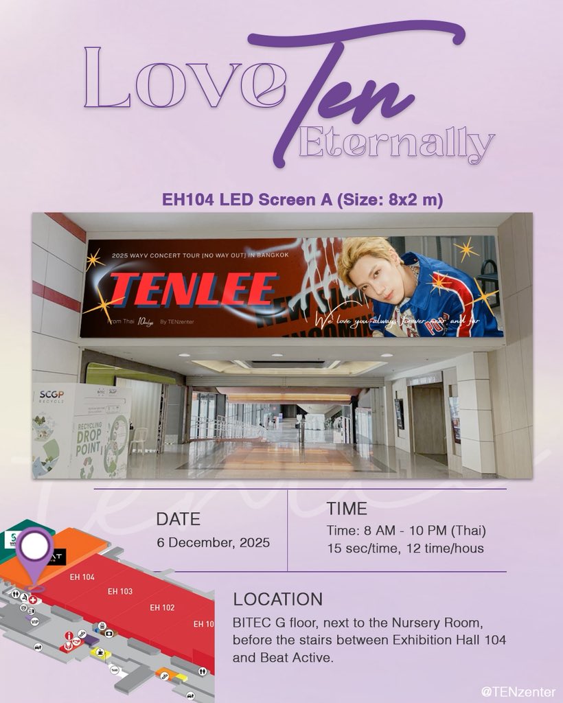 TENzenter's tweet image. 💜LOVE TEN ETERNALLY PROJECT💜
#Love10Eternally #TEN #TENLEE #เตนล์

EH104 LED SCREEN A
🐱8 x 2 m
📍BITEC G floor, next to the Nursery Room, before the stairs between Exhibition Hall 104 and Beat Active.
📆6 December, 2025
⏰8 AM - 10 PM (Thai)
⏳15 sec/time, 12 time/hous…