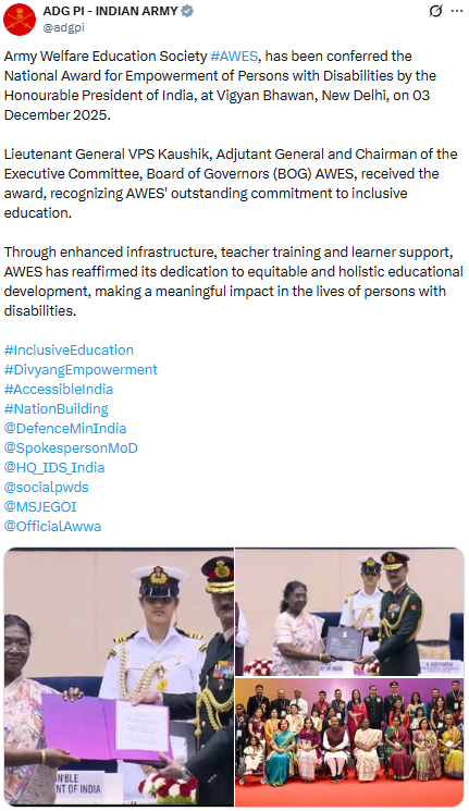 PTI_News's tweet photo. ADG PI - INDIAN ARMY posts, "Army Welfare Education Society #AWES, has been conferred the National Award for Empowerment of Persons with Disabilities by the Honourable President of India, at Vigyan Bhawan, New Delhi, on 03 December 2025. Lieutenant General VPS Kaushik, Adjutant General and Chairman of the Executive Committee, Board of Governors (BOG) AWES, received the award, recognizing AWES' outstanding commitment to inclusive education. Through enhanced infrastructure, teacher training and learner support, AWES has reaffirmed its dedication to equitable and holistic educational development, making a meaningful impact in the lives of persons with disabilities."