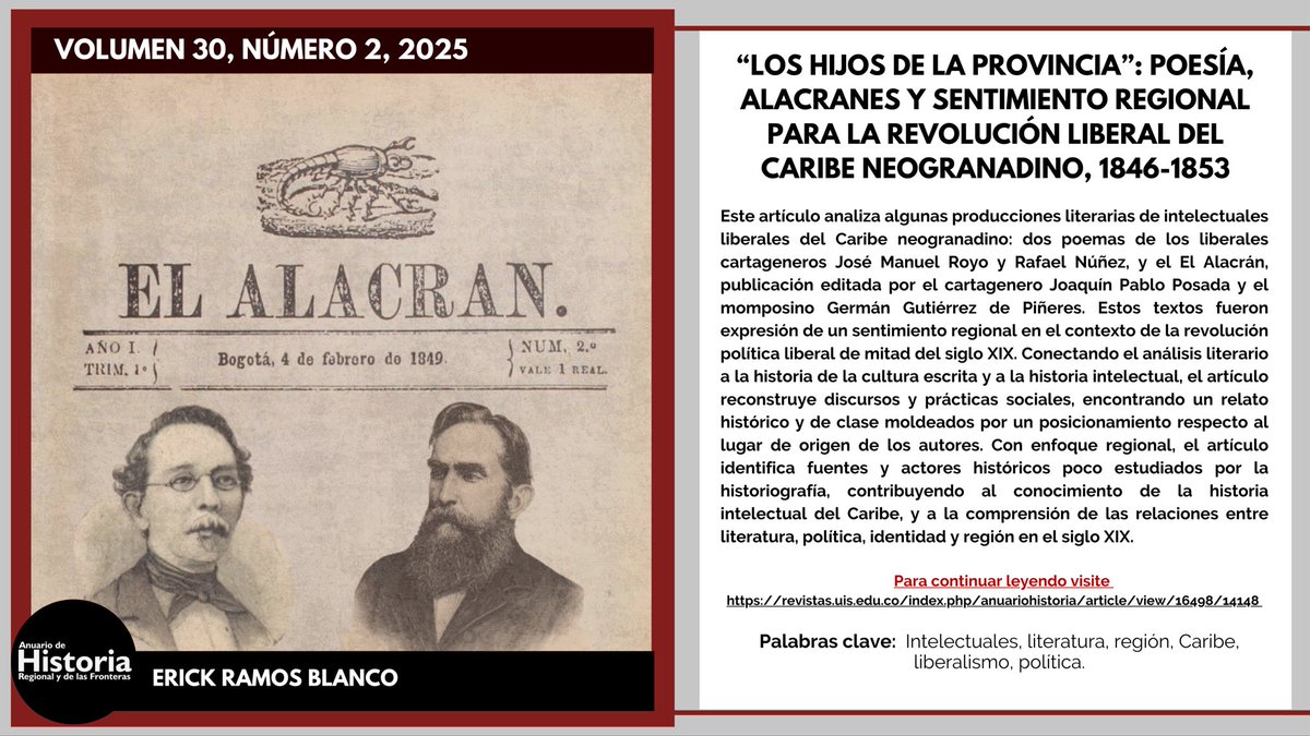 📚✨Para el día de hoy les recomendamos la lectura del artículo: «“Los hijos de la provincia”: Poesía, alacranes y sentimiento regional para la revolución liberal del caribe neogranadino, 1846-1853», del autor Erick Ramos Blanco. Disponible en el último número dossier 30-2 (2025)