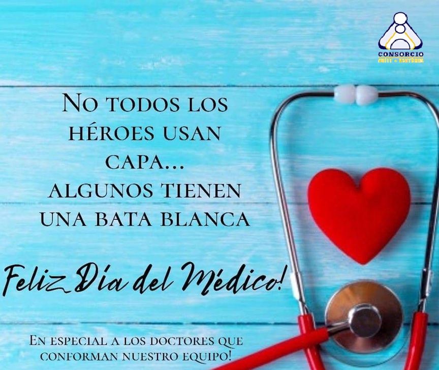 Hoy celebramos la medicina como una noble vocación y a ustedes, los médicos, que la convierten en un legado para la humanidad. ¡Felicidades en su día!