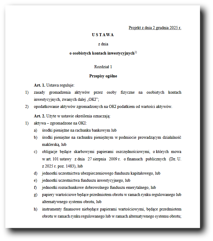 PawelBiedrzycki's tweet photo. 📢USTAWA o Osobistych Kontach inwestycyjnych oficjalnie w Sejmie. Najważniejsze założenia.

OKI jest produktem osobistym i dobrowolnym, umożliwiającym wpłatę i wypłatę środków pieniężnych w każdej chwili.

✔️Przewidywany termin wejścia przepisów w życie 1 lipca 2026
✔️Zwolnienie z PIT: Dochody (przychody) uzyskane z aktywów zgromadzonych na OKI nie będą opodatkowane podatkiem dochodowym od osób fizycznych.
✔️Nowy Podatek: W zamian wprowadzony zostanie Podatek od wartości aktywów – podatek szczególny, niebędący ani dochodowym, ani majątkowym.
✔️Limity zwolnienia z tego nowego podatku do limitów: 100 000 zł rocznie dla aktywów o charakterze inwestycyjnym (np. akcje, jednostki funduszy spełniających wymóg 70% inwestycji w obrocie zorganizowanym w PLN).
✔️25 000 zł rocznie dla aktywów oszczędnościowych (np. środki na rachunkach bankowych, skarbowych papierach oszczędnościowych).
Łączny limit zwolnienia wynosi 100 000 zł.

OKI będą mogły prowadzić . banki, domy maklerskie, fundusze inwestycyjne i zakłady ubezpieczeń.

Wymogi walutowe: Inwestujący może nabywać aktywa denominowane w walucie krajowej (PLN) lub w walutach obcych państw członkowskich Unii Europejskiej.