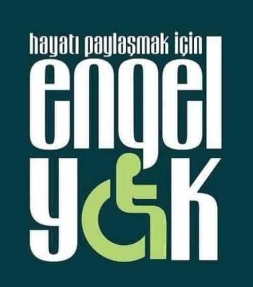 Unutmayalım birer engelli adayıyız