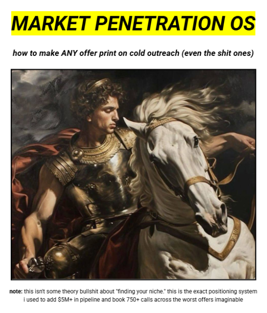 every broke mf thinks their offer will NEVER work in cold outreach

but i've added $5m+ to the pipeline of the SHITTIEST offers

ANYTHING can slap
it's all about positioning

which is why i created Market Penetration OS:
a system that makes ANY offer print on cold outbound

it